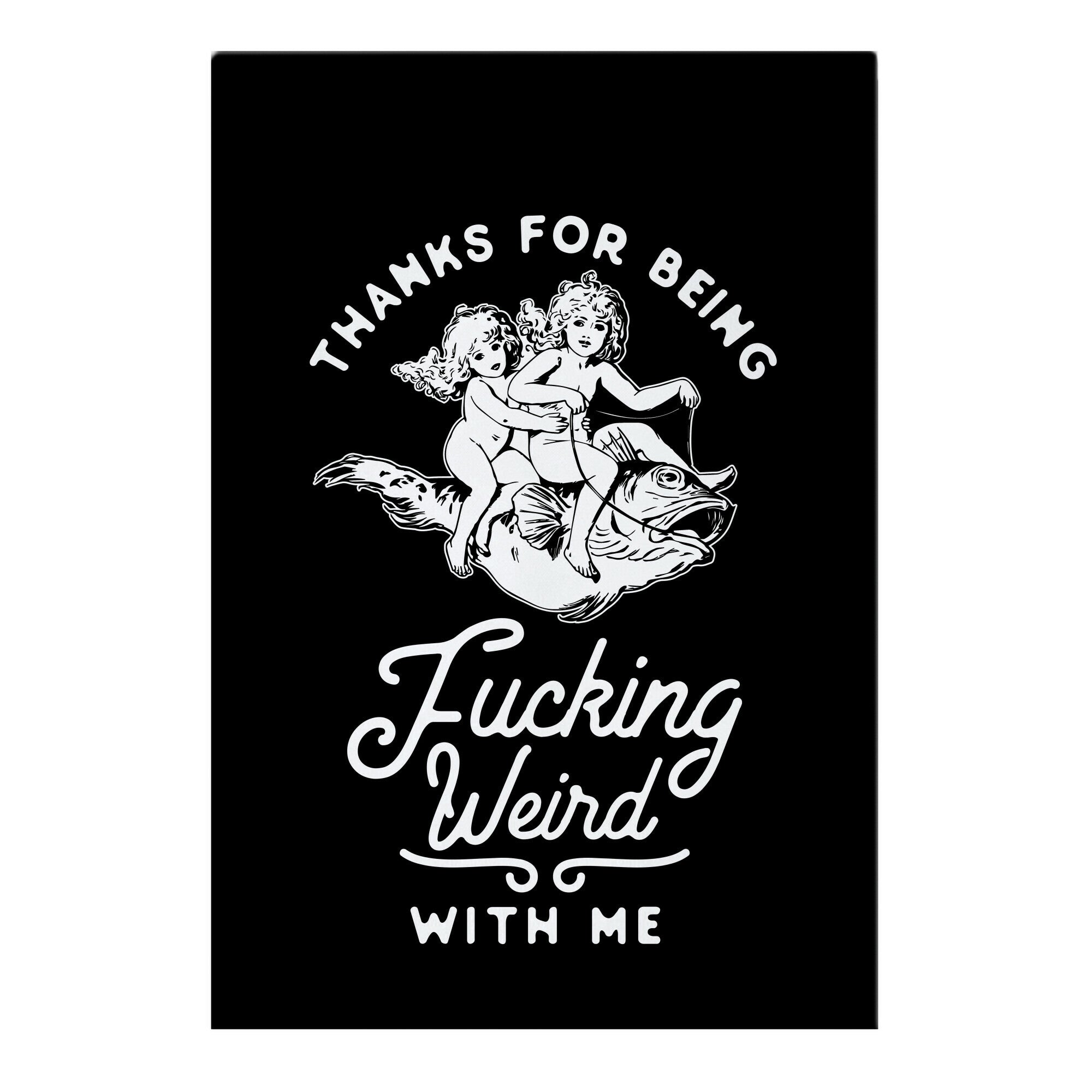 Thanks for Being F***ing Weird with Me Vintage Fish Riders Garden Flag